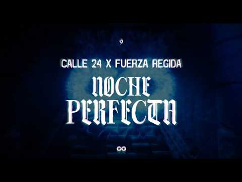 NOCHE PERFECTA - CALLE 24 X FUERZA REGIDA - (VIDEO LYRIC)