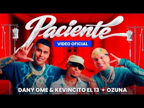  Ozuna ft Dany Ome y Kevincito El 13 - Paciente (Video Oficial)